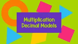 Decimal Multiplication Models