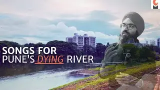 Why Pune&rsquo;s River Is Crying | Music, Protest & the Riverfront Project