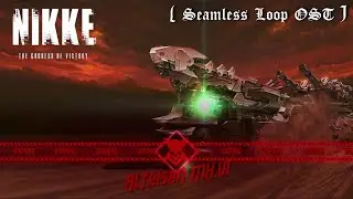 GODDESS OF VICTORY : NIKKE |  Alteisen MK.VI OST - The Moving Fortress ( Seamless Loop )