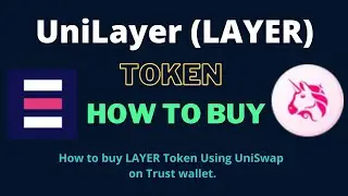 How to Buy UniLayer Token (LAYER) Using UniSwap On Trust Wallet