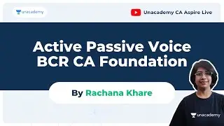 Active Passive Voice | BCR CA Foundation | Rachana Khare | Unacademy CA Aspire Live