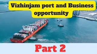 Vizhinjam Port and Business - Part 2| ഇനി എല്ലാ ബിസിനസ്&zwnj; കാരുടേയും ഫോക്കസ് ഇവിടെ ആയിരിക്കും |