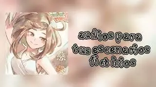 .•♫•♬•ᴀᴜᴅɪᴏs ᴘᴀʀᴀ ᴛᴜs ᴇsᴄᴇɴᴀʀɪᴏs ғɪᴄᴛɪᴄɪᴏs •♬•♫•.