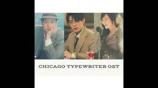 K-drama Ost| Chicago Typewriter