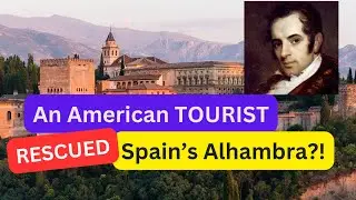 How an American Tourist RESCUED the Alhambra from Ruin | STORYTIME SUNDAY | Sevilla Storytime