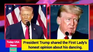President Trump shared the First Lady&rsquo;s honest opinion about his dancing.#PresidentTrump#usa news