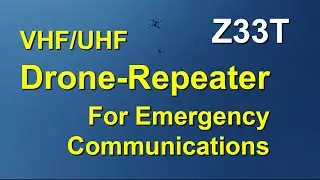 VHF UHF Drone Repeater for Long Range Emergency Communications
