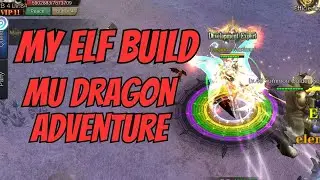 MU DRAGON ADVENTURE: MY ELF BUILD (TAGALOG)