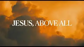 Jesus, Above all  // 1100 // Sunday 18th January 2026