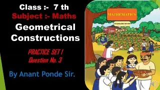 7th MATHS/Chapter 1 GEOMETRICAL CONSTRUCTION/PRACTICE SET 1 Qu.3 /By Anant Ponde Sir