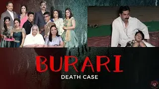Burari Deaths - India's Most Shocking Case | Burari family | India&rsquo;s Most Mysterious Family Tragedy