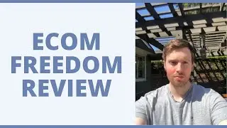 Ecom Freedom Review - Does It Meet The Hype?