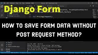 How to save Form Data without POST Request Method in Django Form?