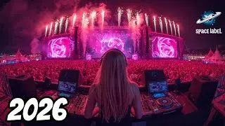 Best New Music Mix 2026 | EDM Mix Of Popular Songs | Space LabeL | #10