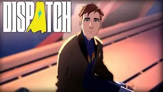 Жаль, что я не поиграл в эту игру раньше! | Dispatch