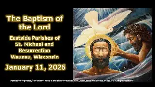 Liturgy for the Feast of the Baptism of the Lord -- January 11, 2026