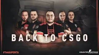 PENTA returns to CSGO!