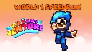 Vibrant Venture - World 1 Speedrun [8:42:44]