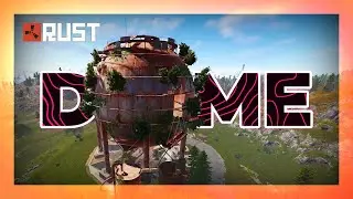 Всё, что нужно знать о Dome | Руководство по Rust | Зелёная карта, добыча и многое другое