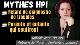 Les parents, les enfants, les troubles du neurod&eacute;veloppement et les mythes HPI.