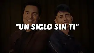 Luck Ra & Chayanne - UN SIGLO SIN TI || LETRA