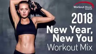 Workout Music Source // New Year, New You Workout Mix 2018