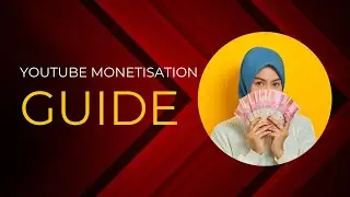 Ultimate YouTube Monetization Guide 2024