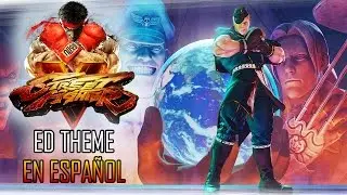 Street Fighter V - Ed theme - Subtitulado en espa&ntilde;ol / with lyrics