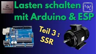 Lasten schalten mit Arduino & ESP – Teil 3: SSR einfach erklärt!