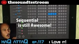 Sequential for iPad is still Awesome │ Effect Sequencer for Audio - haQ attaQ 117