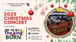 2025 Christmas Concert - 26-12-2025 Apostolic Faith Ogun East Area.