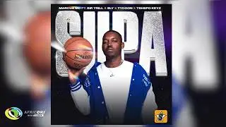 Marcus MC, Sir Trill and Tycoon - SUPA [Feat. Sly] (Official Audio)