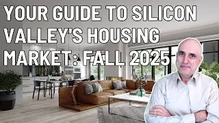 Your Guide to Silicon Valley's Fall 2025 Housing Market (For Buyers & Sellers)