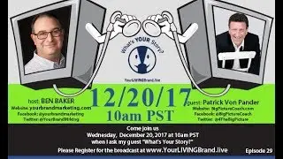 The YourLIVINGBrand.live Show with Patrick Von Pander The Big Picture Coach Dec 20 2017