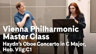 Vienna Philharmonic Oboe Master Class with Sebastian Breit: Haydn&rsquo;s Oboe Concerto in C Major