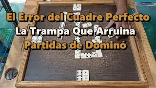 El Error del Cuadre Perfecto: La Trampa Que Arruina Partidas de Domino