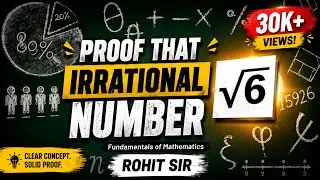 ROOT(6) IS AN IRRATIONAL || MOST IMPORTANT PART CLASS10th | Rohit Sir