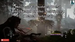 Horizon Forbidden West - The Stand of the Sentinels (Rebel Outpost)