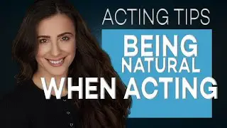 HOW TO BE BEING NATURAL WHEN ACTING EXERCISE | ACTING ADVICE WITH ELIANA GHEN