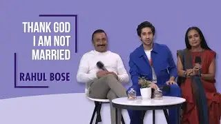 Rahul Bose On His Reasons For Not Being Married| Suchitra Pillai & Vihaan Samat | Netflix