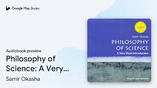 Philosophy of Science: A Very Short&hellip; by Samir Okasha &middot; Audiobook preview