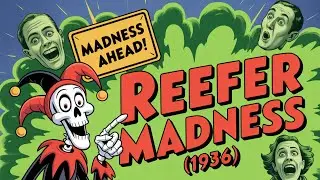 Reefer Madness (1936) &mdash; The Infamous Anti-Weed Propaganda Film Restored