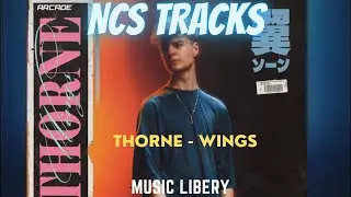 NCS TRACKS - Thorne - Wings [Arcade Release]