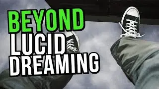 How I Experienced Lucid Transcendence And Blew My Mind: Advanced Lucid Dreaming Story