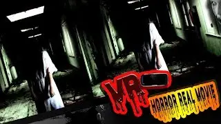 VR / FIRST PERSON REAL HORROR MOVIE