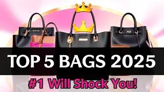 Top 5 Designer Bags 2025 👜 You Won&rsquo;t Believe #1! 😱 | Michael Kors, Kate Spade & More