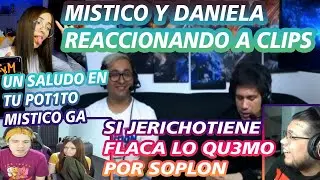 MISTICO Y DANIELA REACCIONANDO A CLIPS | SI JERICHO TIENE FLACA LO QU3MO POR S0PLON....