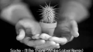 Sade - I'll Be There (white label remix)