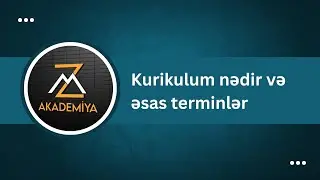 Kurikulum dərs 1 / Kurikulum nədir və əsas terminlər / Zülfüqar Mayılov