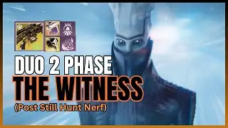 Duo 2 phase The Witness (Post Still Hunt Nerf) - Destiny 2 Episode: Echoes ACT 3